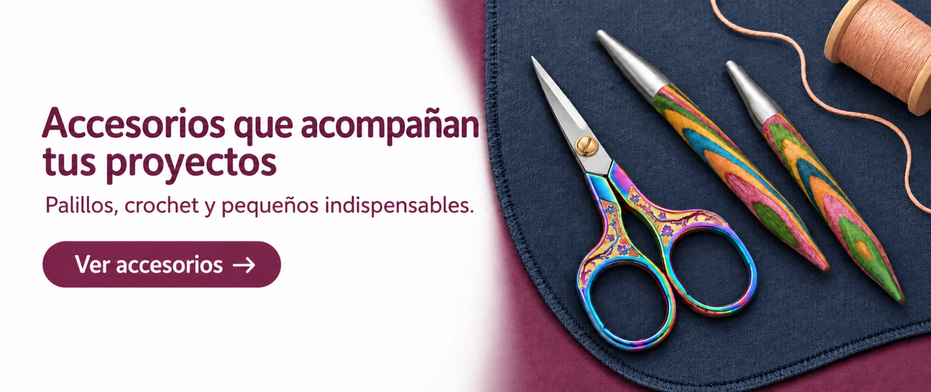 Accesorios que acompañan tus proyectos: palillos, crochet y pequeños indispensables. Ver accesorios